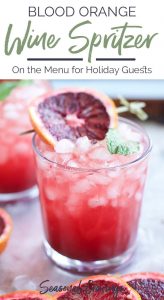 Blood Orange Wine Spritzer is on the menu for holiday guests.