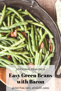 Easy and flavorful green beans with bacon.