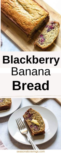 blackberry banana bread.