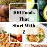 Collage of various foods with the title "100 Foods That Start with Z