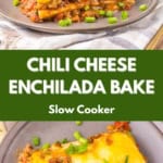A plate of slow cooker chili cheese enchilada bake topped with melted cheese and chopped green onions, served on a gray plate. Text overlay reads "Chili Cheese Enchilada Bake Slow Cooker.